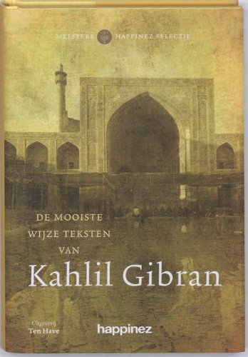 De mooiste wijze teksten van Kahlil Gibran / druk 1 (Meesters Happinez selectie) Religion & Esotericism