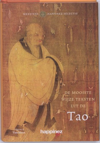 De mooiste wijze teksten uit de Tao / druk 1 (Meesters Happinez selectie) Religion & Esotericism