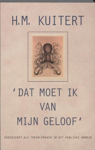 Dat moet ik van mijn geloof: godsdienst als troublemaker in het publieke domein book