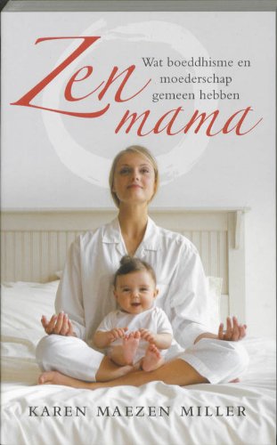 Zen mama: wat boeddhisme en moederschap gemeen hebben Religion & Esotericism