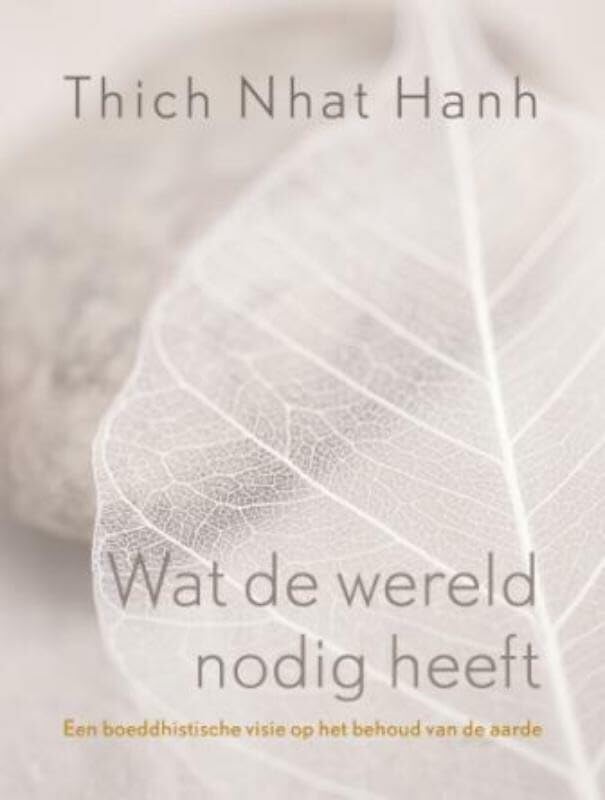 Wat de wereld nodig heeft: een boeddhistische visie op het behoud van de aarde book