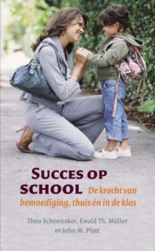 Succes op school: de kracht van bemoediging thuis én in de klas book