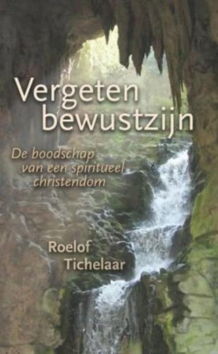 Vergeten bewustzijn: de boodschap van een spiritueel christendom book