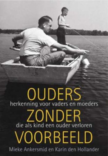 Ouders zonder voorbeeld: herkenning voor vaders en moeders die als kind een ouder verloren book