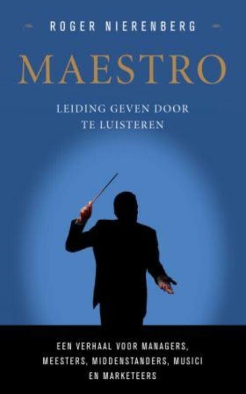 Maestro: leiding geven door te luisteren Business, Finance & Career