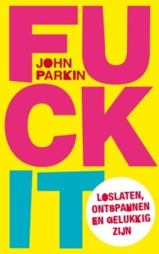 Fuck it: loslaten, ontspannen en gelukkig zijn book
