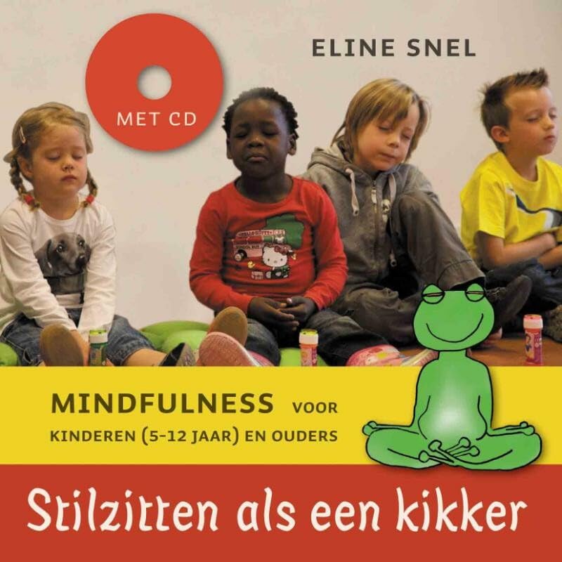 Stilzitten als een kikker: mindfulness voor kinderen (5-12 jaar) en ouders Psychology