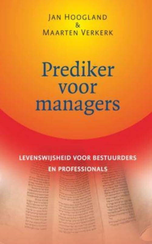 Prediker voor managers: levenswijsheid voor bestuurders en professionals book