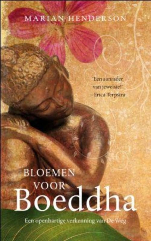 Bloemen voor Boeddha: een openhartige verkenning van De Weg book
