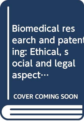 Biomedical research and patenting: Ethical, social and legal aspects Books