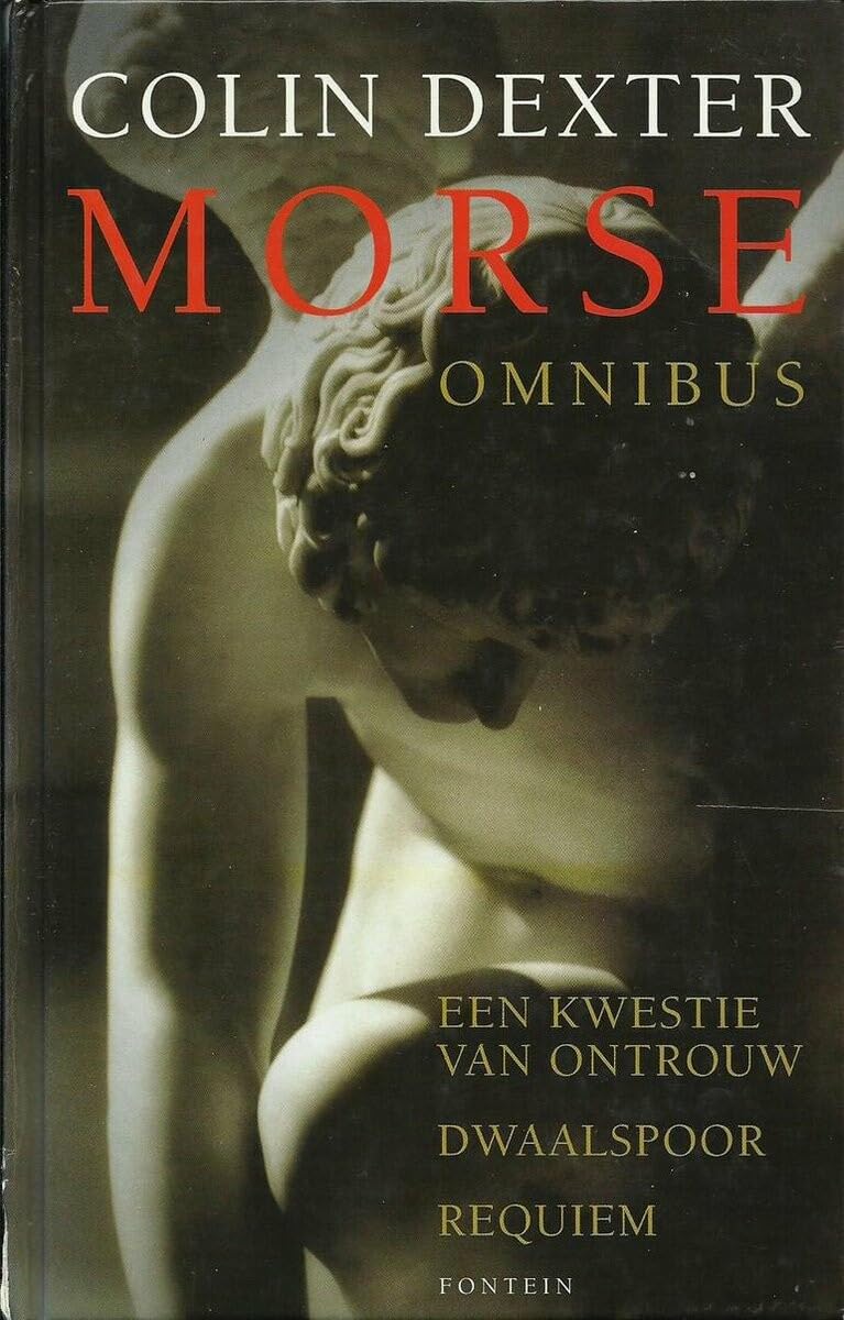 Een kwestie van ontrouw ; Dwaalspoor ; Requiem (Morse omnibus, 1) Contemporary literature