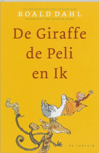 De Giraffe, de Peli en ik (De fantastische bibliotheek van Roald Dahl, 8) Novels & Short Stories