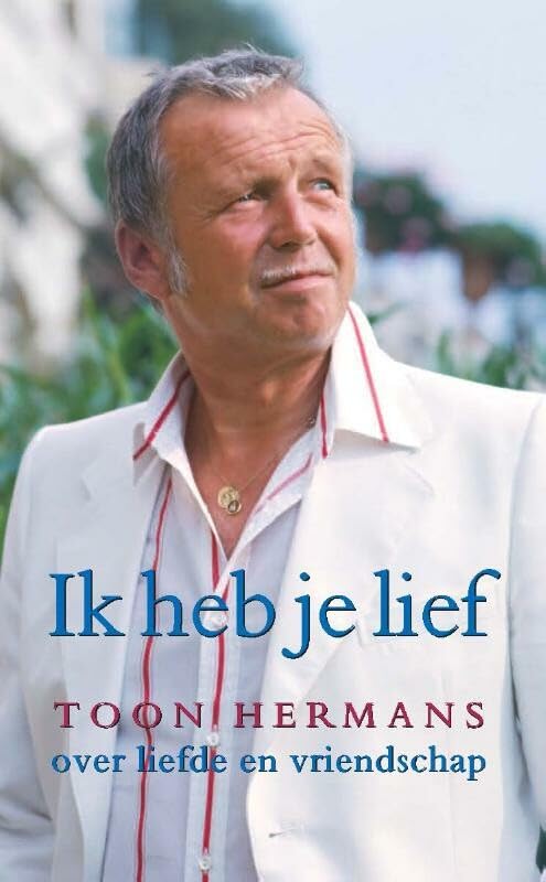 Ik heb je lief: zijn mooiste gedichten en gedachten over liefde en vriendschap Children's books