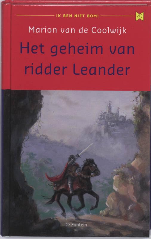 Het geheim van ridder Leander (Ik ben niet bom!) Novels & Short Stories