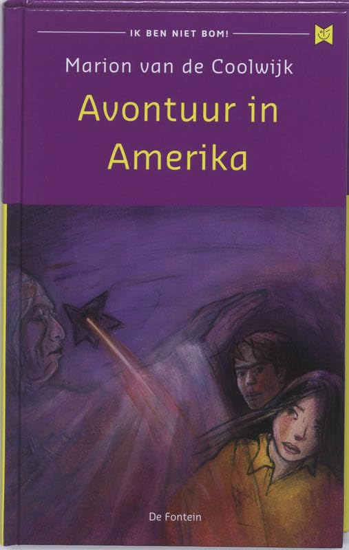 Avontuur in Amerika (Ik ben niet bom!, 4) Novels & Short Stories