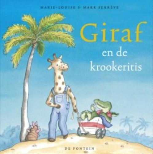 Giraf en de krookeritis  / druk 1 Children's books