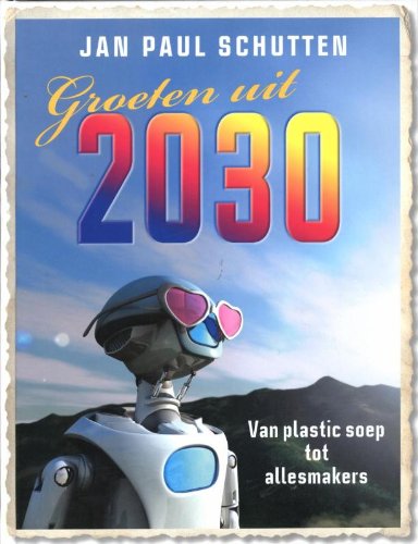 Groeten uit 2030: van plastic soep tot allesmakers Children's books