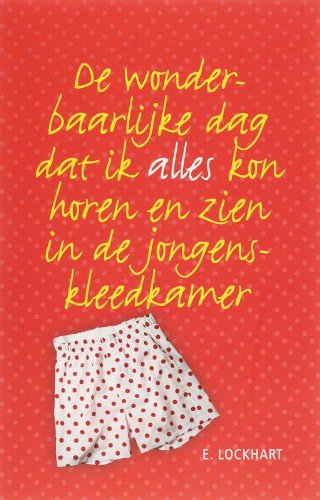 De wonderbaarlijke dag dat ik alles kon horen en zien in de jongenskleedkamer: een onthullend meidenboek book