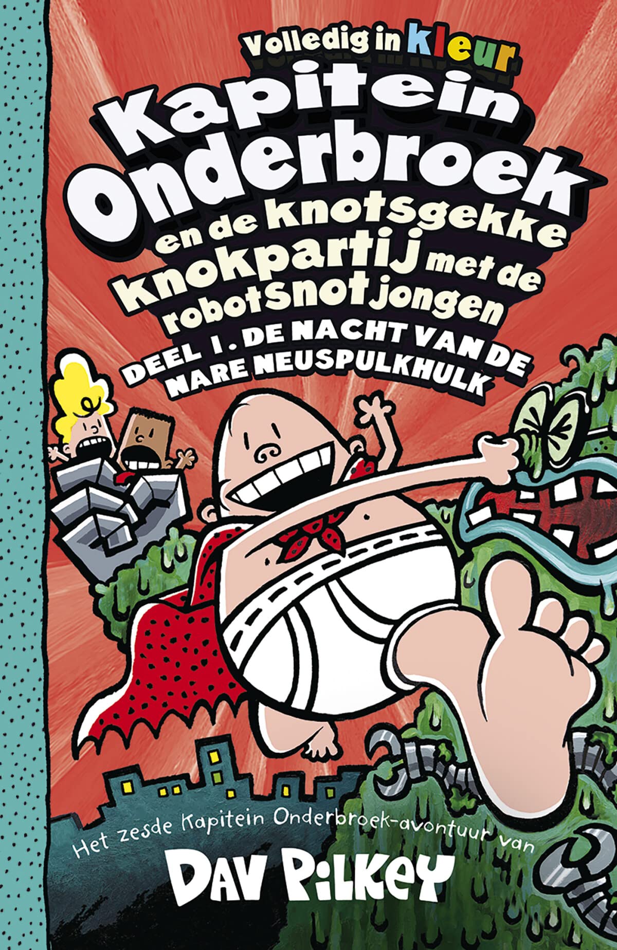 1 De nacht van de nare neuspulkhulk: Deel 1. De nacht van de nare neuspulkhulk (Kapitein Onderbroek, 6) Manga