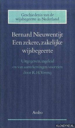Een zekere, zakelijke wijsbegeerte. Uitgegeven, ingeleid en van aantekeningen voorzien door R.H. Vermij Books