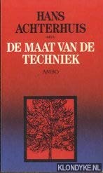 De maat van de techniek: zes filosofen over techniek : Günther Anders, Jacques Ellul, Arnold Gehlen, Martin Heidegger, Hans Jonas en Lewis Mumford Books
