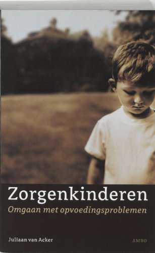 Zorgenkinderen: omgaan met opvoedingsproblemen book