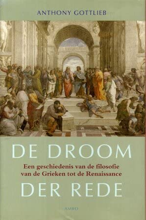 De droom der rede: een geschiedenis van de filosofie van de Grieken tot de Renaissance Books