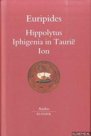 Hippolytus ; Iphigenia in Taurië ; Ion (Ambo-klassiek) Books