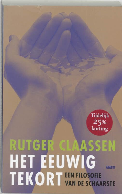 Het eeuwig tekort: een filosofie van de schaarste Philosophy