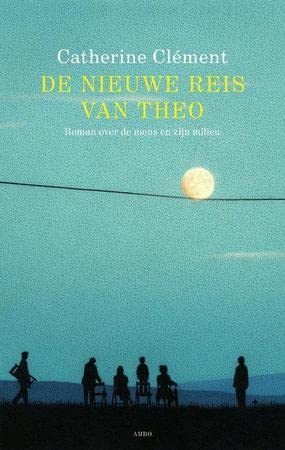 De nieuwe reis van Theo: roman over de mens en zijn wereld Books