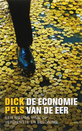 De economie van de eer: een nieuwe visie op verdienste en beloning Books