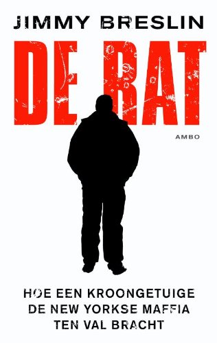 De rat: hoe een kroongetuige de New Yorkse maffia ten val bracht book