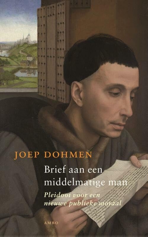 Brief aan een middelmatige man: pleidooi voor een nieuwe publieke moraal book