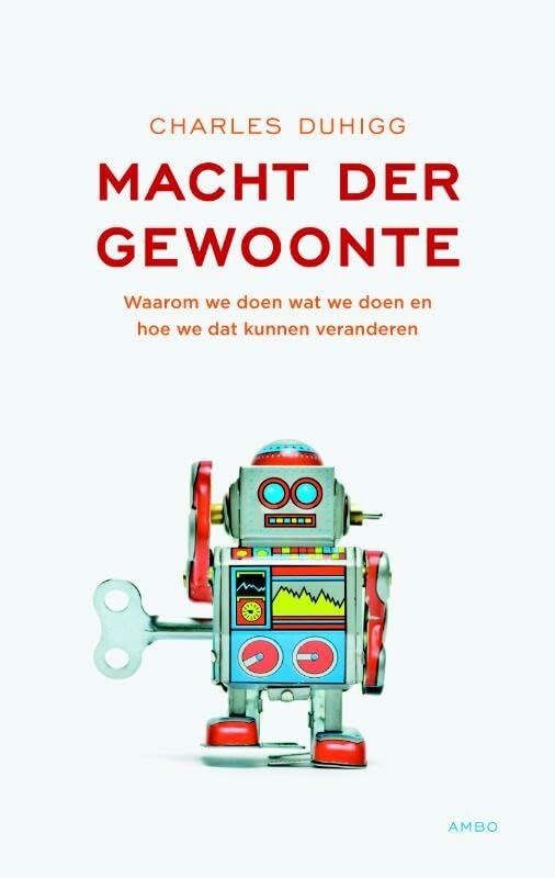 Macht der gewoonte: waarom we doen wat we doen en hoe we dat kunnen veranderen Social Sciences
