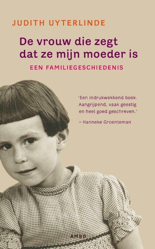 De vrouw die zegt dat ze mijn moeder is: een familiegeschiedenis book