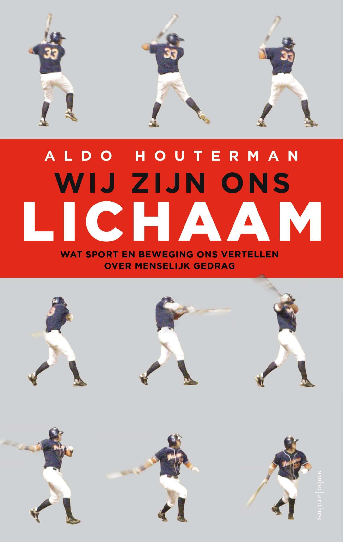 Wij zijn ons lichaam: wat sport en beweging ons vertellen over menselijk gedrag book