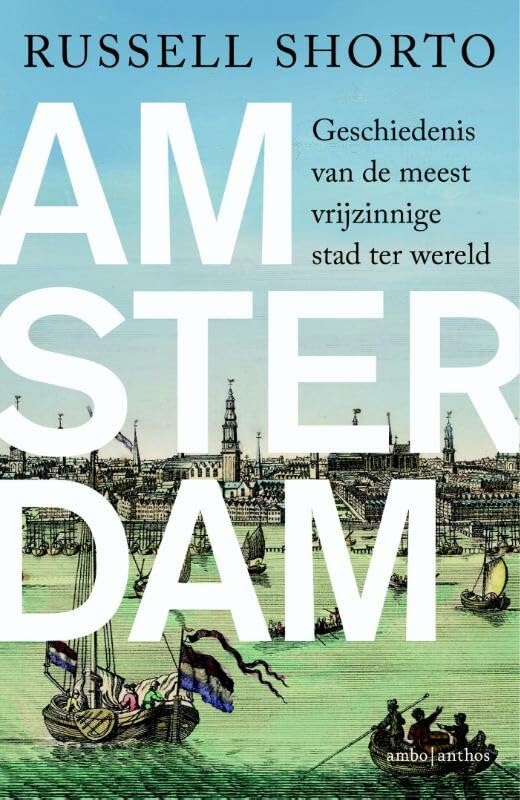 Amsterdam: geschiedenis van de meest vrijzinnige stad ter wereld Social Sciences