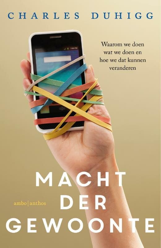 Macht der gewoonte: waarom we doen wat we doen en hoe we dat kunnen veranderen book