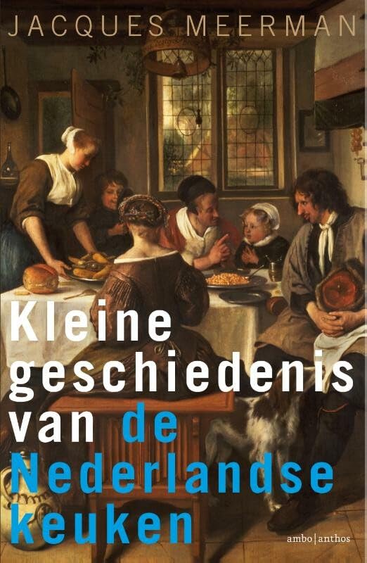 Kleine geschiedenis van de Nederlandse keuken book