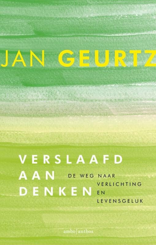 Verslaafd aan denken: de weg naar verlichting en levensgeluk Social Sciences