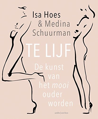 Te lijf: de kunst van het mooi ouder worden book