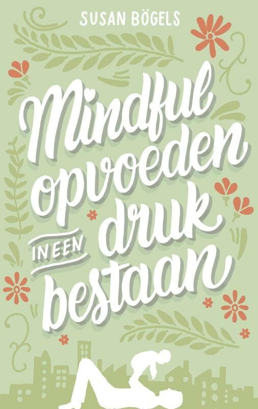 Mindful opvoeden in een druk bestaan book