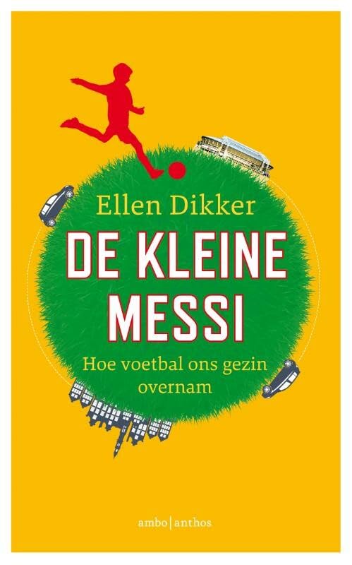 De kleine Messi: hoe voetbal ons gezin overnam book