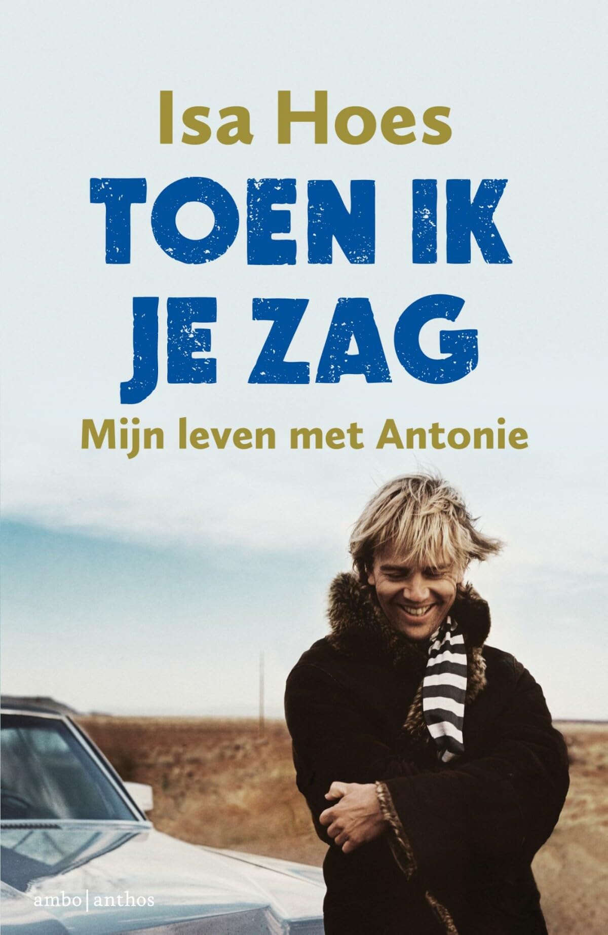 Toen ik je zag: mijn leven met Antonie book
