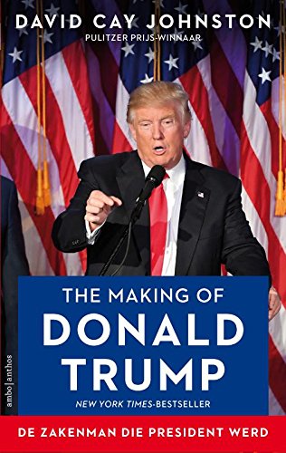 The making of Donald Trump: de zakenman die president werd book