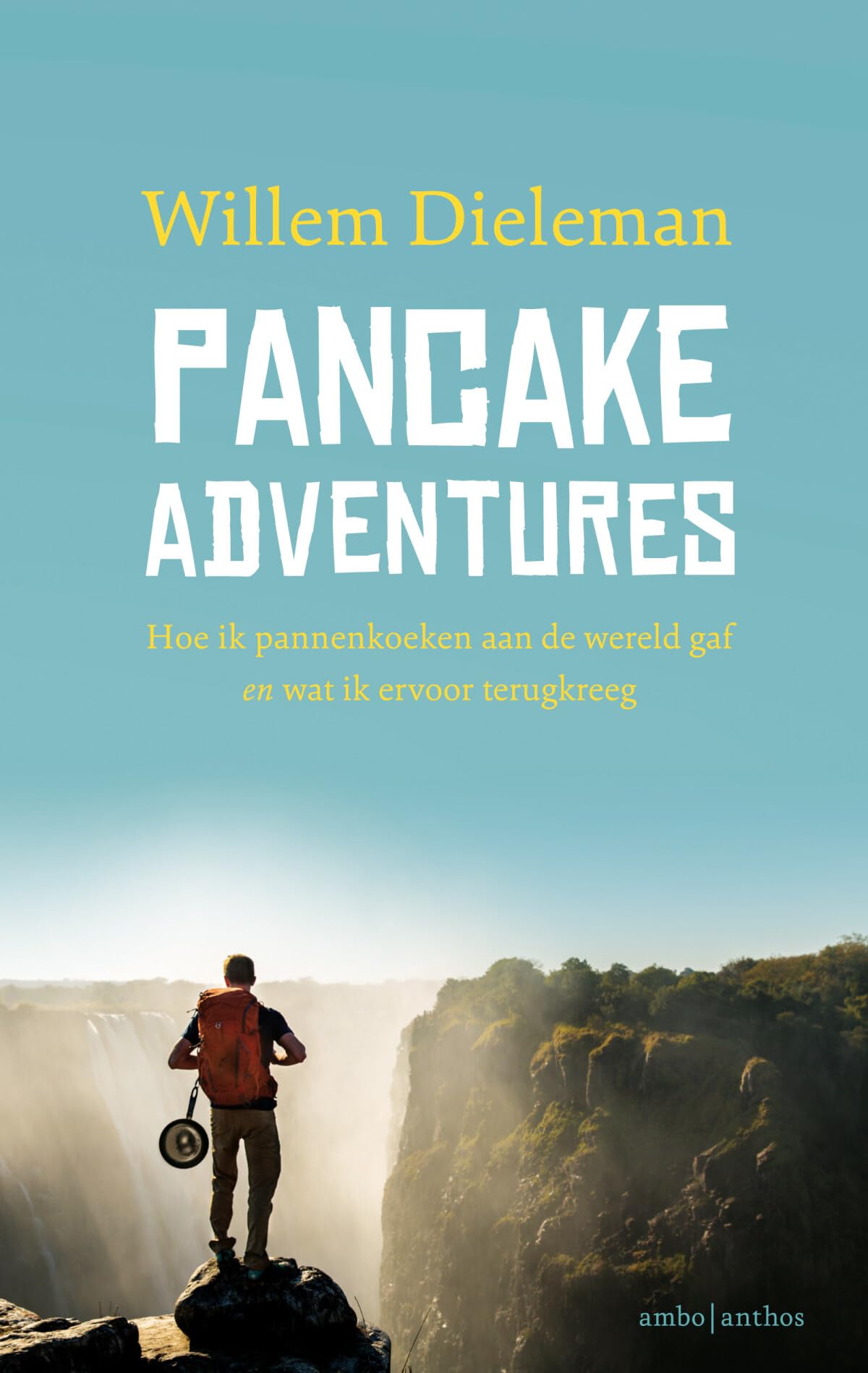 Pancake adventures: hoe ik pannenkoeken aan de wereld gaf én wat ik ervoor terugkreeg book