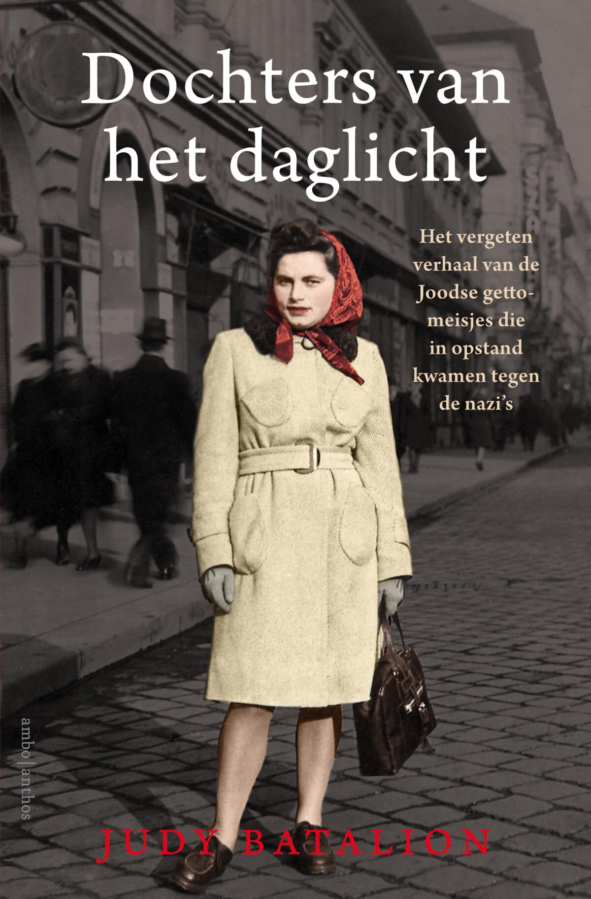 Dochters van het daglicht: het vergeten verhaal van de joodse gettomeisjes die in opstand kwamen tegen de nazi's book