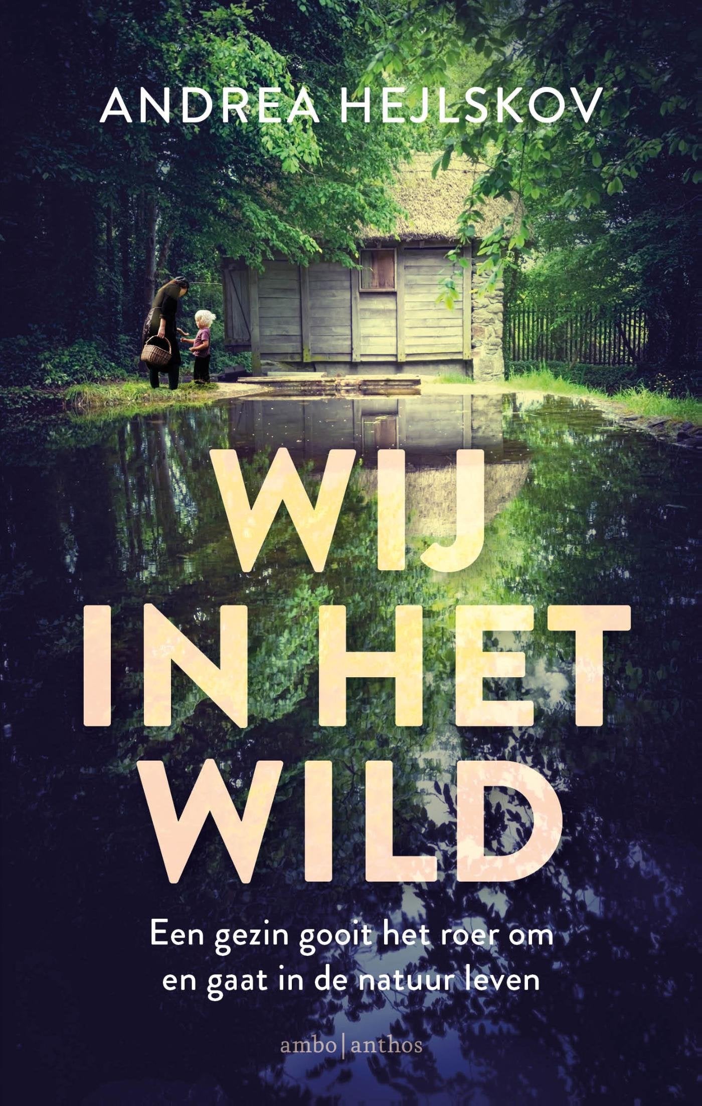 Wij in het wild: hoe een gezin overleeft in de vrije natuur book