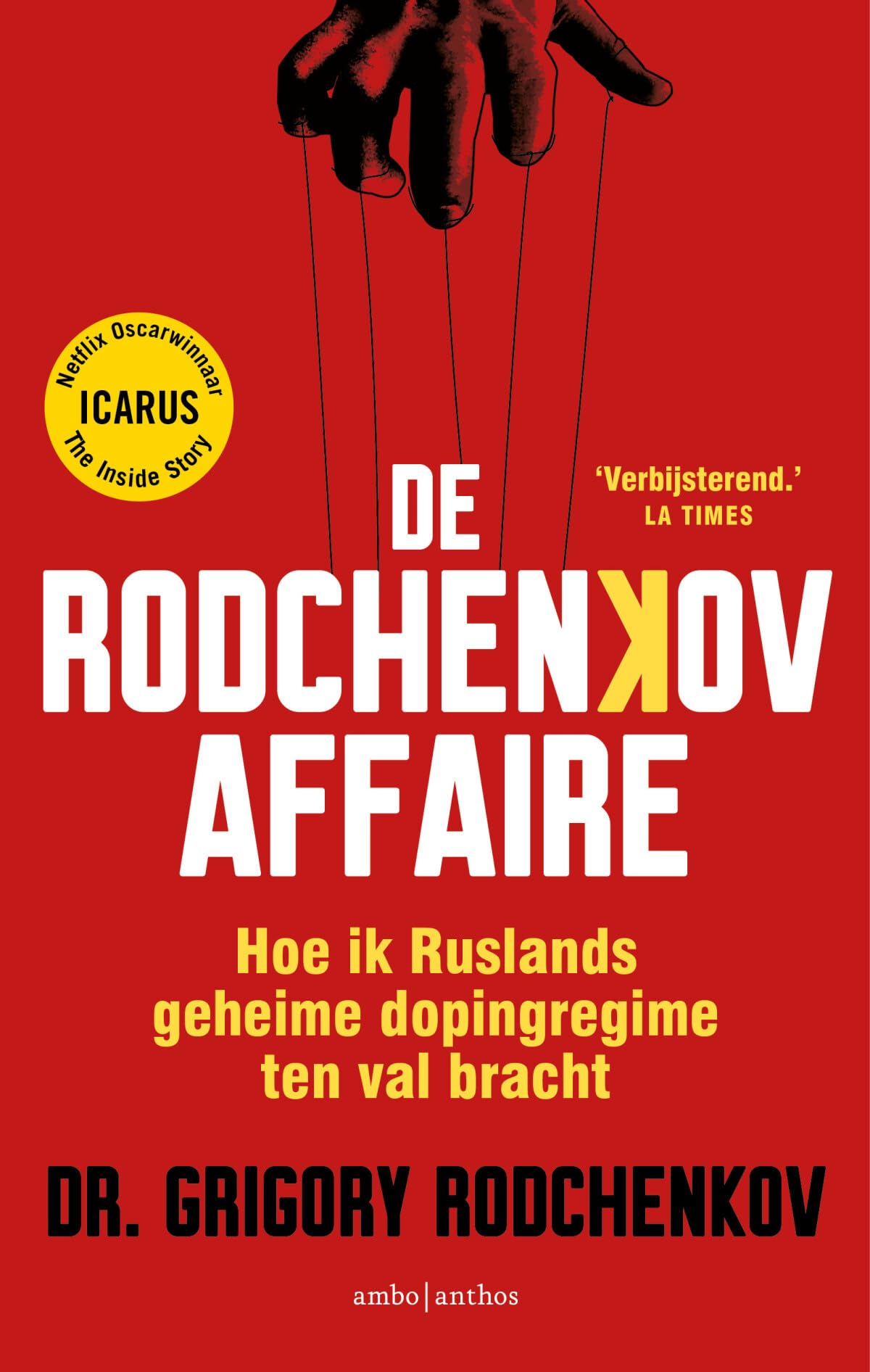 De Rodchenkov-affaire: hoe ik Ruslands geheime dopingregime ten val bracht book