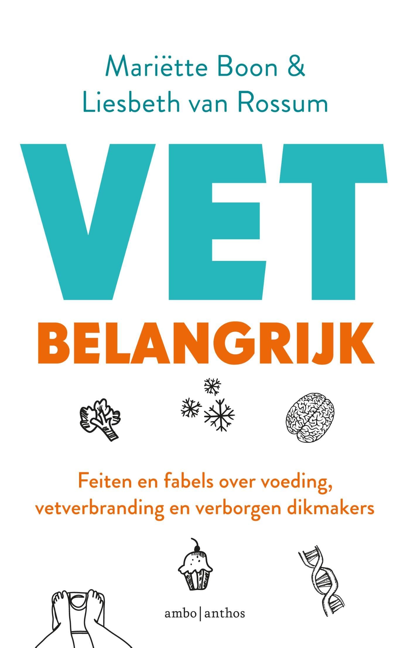 VET belangrijk: feiten en fabels over voeding, vetverbranding en verborgen dikmakers Medicine